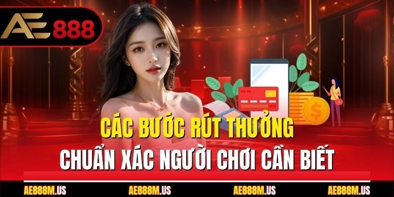 Các bước rút thưởng chuẩn xác người chơi cần biết
