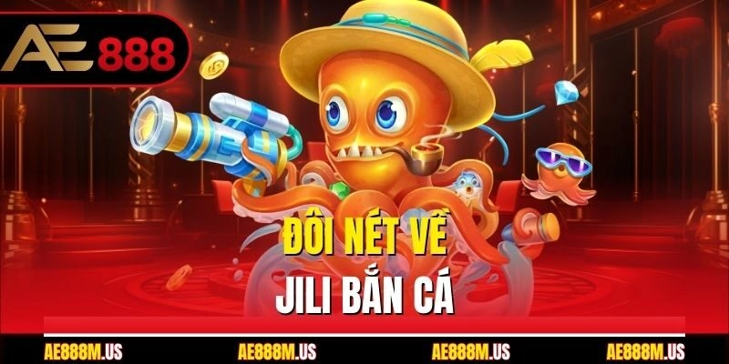 Đôi nét về Jili bắn cá