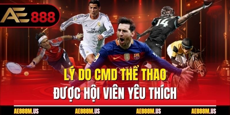Lý do CMD thể thao được hội viên yêu thích