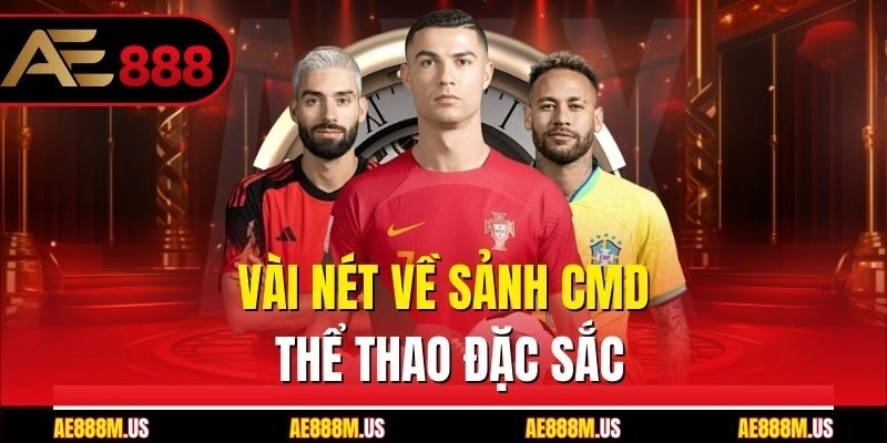 Vài nét về sảnh CMD thể thao đặc sắc